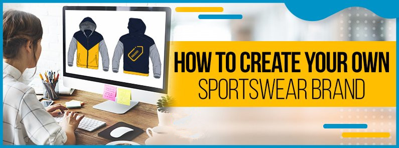 A Step-by-Step Guide on How to Start Custom Sportswear Brand From Scratch (Easy&Actionable)