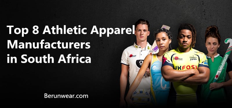 Top 8 Athletic Apparel Manufacturers in South Africa (Johannesburg/Cape Town) & Kenya