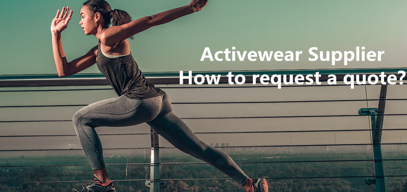 How to request a quote from an activewear wholesale supplier?